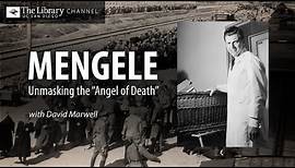 Mengele: Unmasking the “Angel of Death” with David Marwell