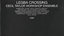 Cecil Taylor Workshop Ensemble - Legba Crossing