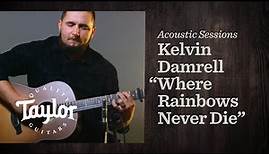 Kelvin Damrell "Where Rainbows Never Die" | Acoustic Sessions