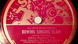 Johnny Guarnieri Trio - Bowing Singing Slam / Gliss Me Again