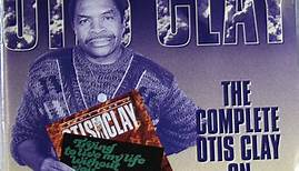 Otis Clay - The Complete Otis Clay On Hi Records