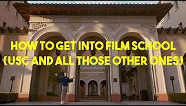 How To Get Into Film School (USC And All Those Other Ones)