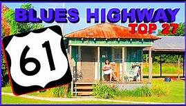 Top 27 Things you NEED to know about the BLUES HIGHWAY 61