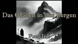 Das Grauen in den Bergen - Fred Ink | Cthulhu-Mythos | #010 | Hörbuch deutsch