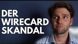 Wirecard-Skandal: In 13 Minuten Erklärt