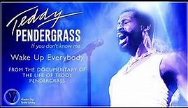 Teddy Pendergrass - "Wake Up Everybody" from (The Documentary Of The Life of Teddy Pendergrass)