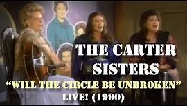 The Carter Sisters - Will The Circle Be Unbroken (Live 1990)