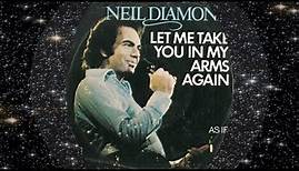 Neil Diamond 1978 Let Me Take You In My Arms Again