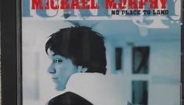 Michael Murphy - No Place To Land
