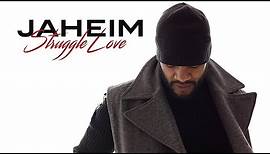 Jaheim - Struggle Love (Audio)