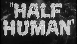 Half Human - U.S. Theatrical Trailer