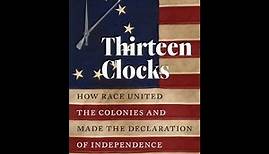 Thirteen Clocks: How Race United the Colonies and Made the Declaration of Independence