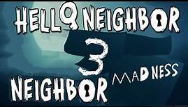 Hello Neighbor 3 Neighbor Madness Official Trailer