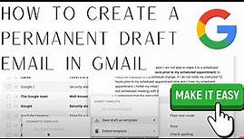 How to Create a Permanent Email DRAFT TEMPLATE in GMAIL