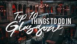 Top 10 THINGS to do in GLASGOW // Scotland Travel Guide