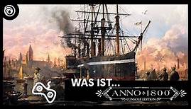 Was ist... Anno 1800 Console Edition | Ubisoft [DE]