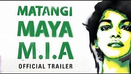 MATANGI / MAYA / M.I.A. (Official Trailer)