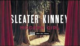 Sleater-Kinney - Modern Girl