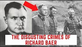 The DISGUSTING Crimes Of Richard Baer - The Last Commandant Of Auschwitz