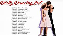Dirty Dancing Soundtracks Full Playlist ♪ღ♫ Dirty Dancing All Soundtracks 2019