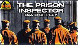 The Prison Inspector David Shipley