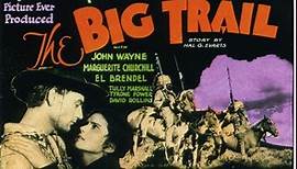 The Big Trail 1930 in debut role John Wayne with Marguerite Churchill and Tyrone Power Sr