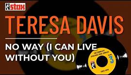 Teresa Davis - No Way (I Can Live Without You) (Official Audio)