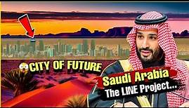 Saudi Arabia : The Line Project | Full Explain