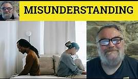 🔵 Misunderstand Meaning - Misunderstanding Defined - Misunderstood Examples - GRE - Misunderstand