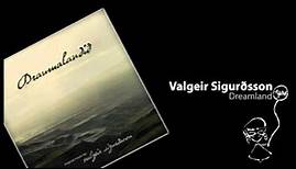 Valgeir Sigurðsson - Dreamland
