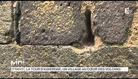 SUIVEZ LE GUIDE : La tour d'Auvergne, un village au coeur des volcans