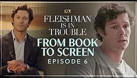 From Book to Screen with Adam Brody - Ep. 6 | Fleishman Is In Trouble | FX