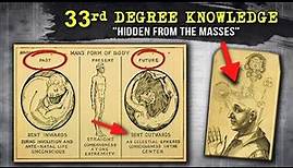 33rd Degree Knowledge – Secret knowledge “hidden in plain sight" (Eye Opening!)