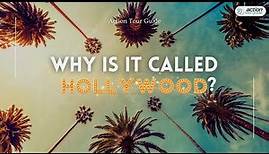 Why is it called Hollywood? | Origin of the Name "Hollywood"