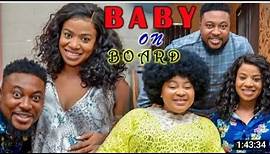 BABY ON BOARD // NEW HIT / LATEST TRENDING NOLLYWOOD MOVIE 2020, NIGERIAN FULL MOVIE