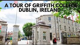 A TOUR OF GRIFFITH COLLEGE DUBLIN, IRELAND 🇮🇪