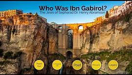 Who Was ibn Gabirol? The Jews of Sepharad Dr. Henry Abramson