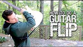 How to Do a Guitar Flip (advanced)