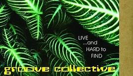 Groove Collective - Live ...And Hard To Find