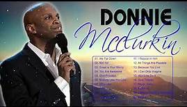 Best Playlist Of Donnie McClurkin Gospel Songs 2021🎹 Most Popular Donnie McClurkin Songs Of All Time