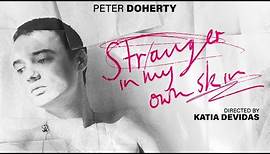 Peter Doherty: Stranger In My Own Skin | Official Trailer