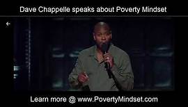 Dave Chappelle speaks on Poverty Mindset