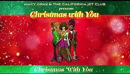 Macy Gray and The California Jet Club - Christmas With You (Official Audio)