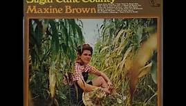 Maxine Brown - Sugar Cane County [c.1968].