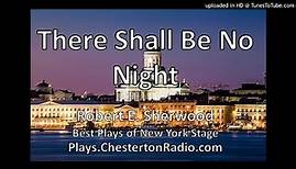 There Shall Be No Night - Robert E. Sherwood - Best Plays of New York Stage