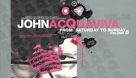 John Acquaviva - From Saturday To Sunday Volume 5