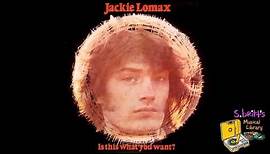 Jackie Lomax "Is This What You Want?"