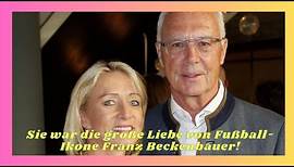 Sie war die große Liebe von Fußball-Ikone Franz Beckenbauer!