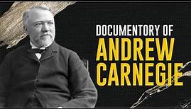 Documentary of Andrew Carnegie
