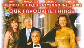 Tony Bennett • Charlotte Church • Placido Domingo • Vanessa Williams - Our Favorite Things